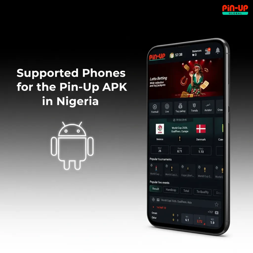 List of supported Android phones for Pin-Up APK in Nigeria: Samsung, Sony, Huawei, OnePlus, Oppo, Google, Xiaomi, Poco.